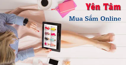 Yên tâm mua sắm, tin cậy, chất lượng, giá cạnh tranh